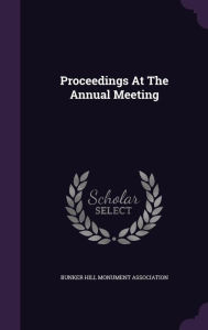 Proceedings At The Annual Meeting - Bunker Hill Monument Association