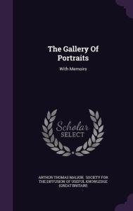 The Gallery Of Portraits: With Memoirs