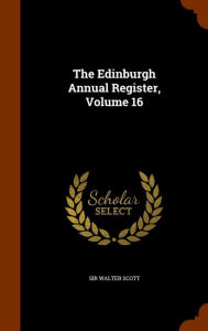 The Edinburgh Annual Register, Volume 16