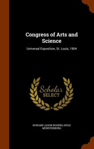 Congress of Arts and Science: Universal Exposition, St. Louis, 1904