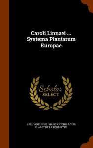 Caroli Linnaei ... Systema Plantarum Europae