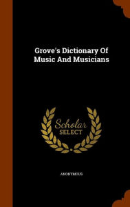 Grove's Dictionary Of Music And Musicians - Anonymous