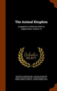 The Animal Kingdom: Arranged In Conformity With Its Organization, Volume 10