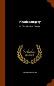 Plastic Surgery: Its Principles And Practice