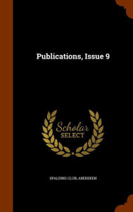 Publications, Issue 9 - Spalding Club Aberdeen