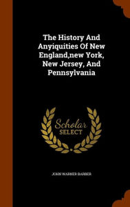 The History And Anyiquities Of New England new York New Jersey And Pennsylvania