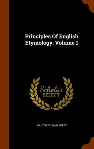 Principles Of English Etymology, Volume 1