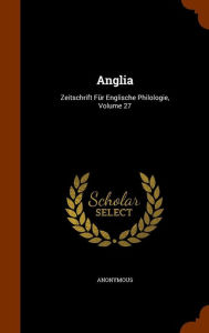 Anglia: Zeitschrift Fur Englische Philologie, Volume 27