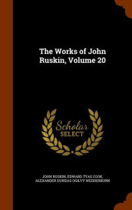 The Works of John Ruskin, Volume 20