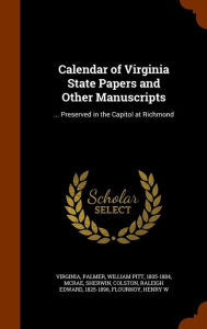 Calendar of Virginia State Papers and Other Manuscripts: ... Preserved in the Capitol at Richmond - Virginia Woolf