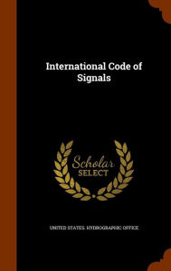 International Code of Signals - United States. Hydrographic Office