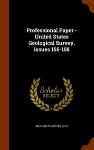 Professional Paper - United States Geological Survey, Issues 156-158 - Geological Survey (U.S.)
