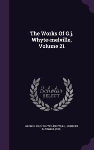 The Works Of G.j. Whyte-melville, Volume 21 - George John Whyte-Melville