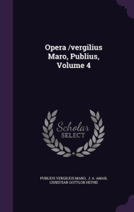 Opera /Vergilius Maro, Publius, Volume 4