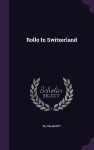 Rollo In Switzerland - Jacob Abbott