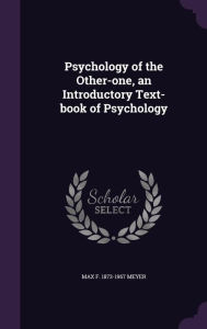 Psychology of the Other-One, an Introductory Text-Book of Psychology