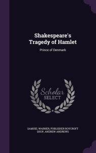 Shakespeare's Tragedy of Hamlet: Prince of Denmark - Samuel Warner