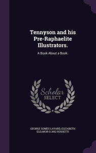 Tennyson and his Pre-Raphaelite Illustrators.: A Book About a Book.