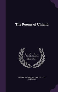 The Poems of Uhland by Ludwig Uhland Hardcover | Indigo Chapters