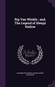 Rip Van Winkle ; and, The Legend of Sleepy Hollow - Washington Irving