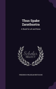 Thus Spake Zarathustra: A Book for all and None
