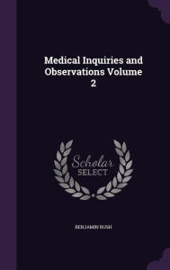 Medical Inquiries and Observations Volume 2 - Benjamin Rush