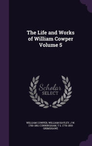 The Life and Works of William Cowper Volume 5 - William Cowper