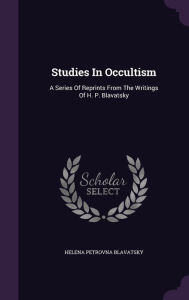 Studies In Occultism by Helena Petrovna Blavatsky Hardcover | Indigo Chapters