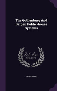 The Gothenburg and Bergen Public-House Systems