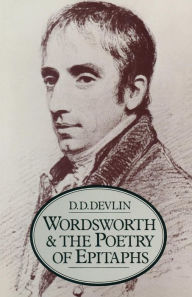 Wordsworth and the Poetry of Epitaphs D.D. Devlin Author