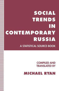 Social Trends in Contemporary Russia: A Statistical Source-Book - Michael Ryan