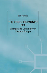 The Post-Communist Era: Change and Continuity in Eastern Europe