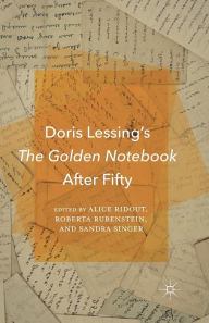 Doris Lessing's The Golden Notebook After Fifty A. Ridout Editor
