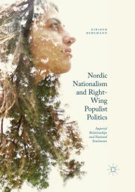 Nordic Nationalism and Right-Wing Populist Politics: Imperial Relationships and National Sentiments Eirikur Bergmann Author