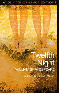 Twelfth Night: Arden Performance Editions William Shakespeare Author