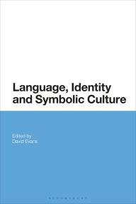 Language, Identity and Symbolic Culture David Evans Editor