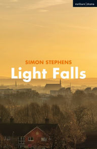 Light Falls Simon Stephens Author