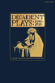 Decadent Plays: 1890-1930: Salome; The Race of Leaves; The Orgy: A Dramatic Poem; Madame La Mort; Lilith; EnnoÃ¯a: A Triptych; The Black Maskers; La G