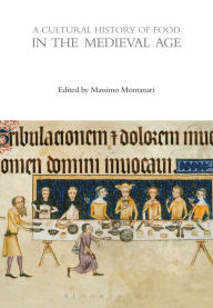 A Cultural History of Food in the Medieval Age Massimo Montanari Editor