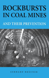 Rockbursts in Coal Mines and Their Prevention - Gerhard Braeuner