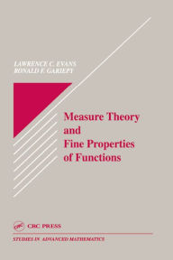 Measure Theory and Fine Properties of Functions LawrenceCraig Evans Author