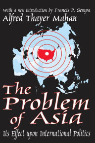 The Problem of Asia: Its Effect upon International Politics David B. Sachsman Author