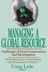 Managing a Global Resource: Challenges of Forest Conservation and Development - Uma J. Lele