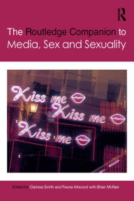 Routledge Companion to Media, Sex and Sexuality