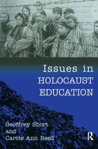 Issues in Holocaust Education - Geoffrey Short