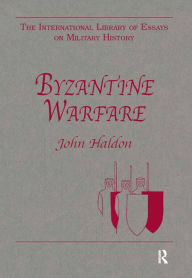 Byzantine Warfare John Haldon Editor