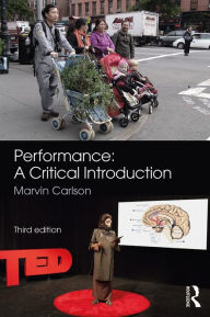 Performance: A Critical Introduction Marvin Carlson Author