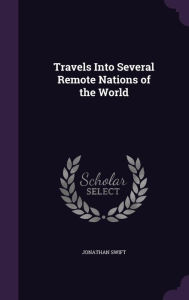Travels Into Several Remote Nations of the World - Jonathan Swift