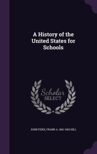 A History of the United States for Schools