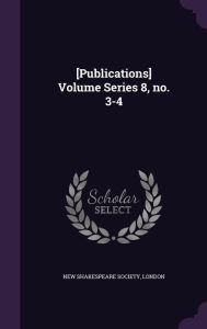 [Publications] Volume Series 8, No. 3-4 - London New Shakespeare Society